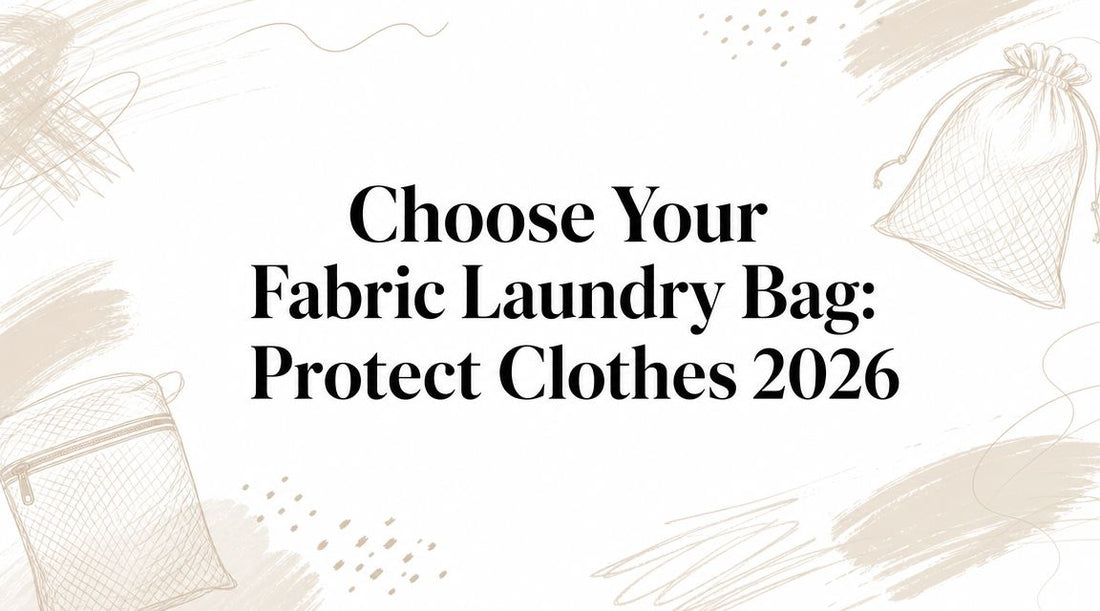 Choose Your Fabric Laundry Bag: Protect Clothes 2026