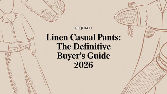 Linen Casual Pants: The Definitive Buyer's Guide 2026