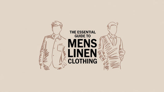The Essential Guide to Mens Linen Clothing